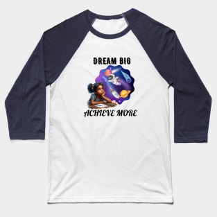 Dream Big Achieve More Baseball T-Shirt